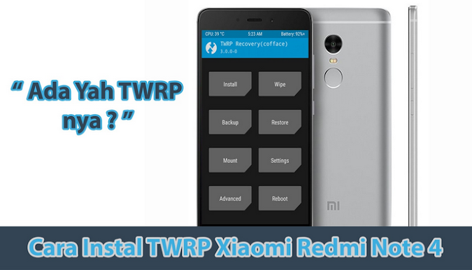  Cara Mudah Root Dan pasang TWRP Redmi Note 4