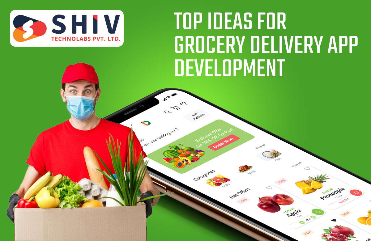 Top Ideas for Grocery Delivery App Development