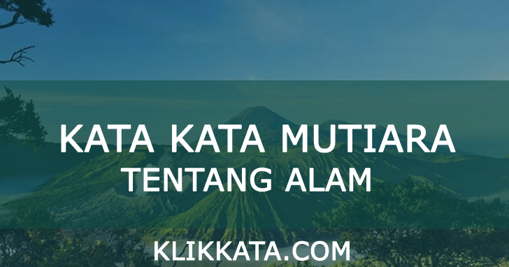  Kata Kata  Alam  Kumpulan Mutiara Bijak  Tentang Keindahan 