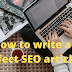 How to write a perfect SEO article?