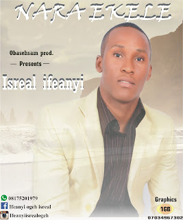 [Music] Isreal Ifeanyi - Nara Ekele (Receive Thanksgiving)