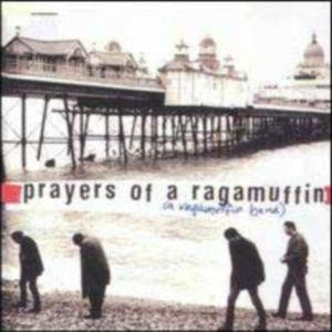 A Ragamuffin Band - Prayers Of A Ragamuffin 2002