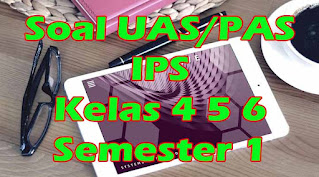 soal uas ips kelas 4 5 6 semester 1