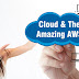 Cloud And The Amazing AWS