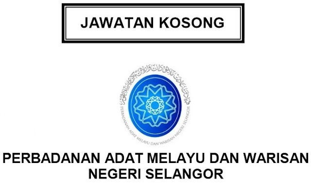 Jawatan kosong Perbadanan Adat Melayu dan Warisan Negeri Selangor