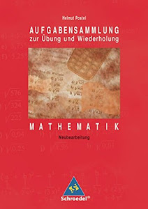 Aufgabensammlung zur Übung und Wiederholung: Mathematik: Ausgabe 1997 / Sekundarstufe I