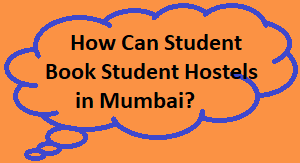 How Can Student Book Student Hostels in Mumbai?