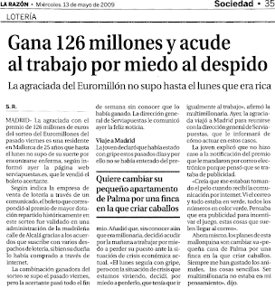 Artículo publicado en La Razón, el 13/05/2009, que recoge que la ganadora de EuroMillones había acudido al trabajo enferma por miedo a ser despedida.