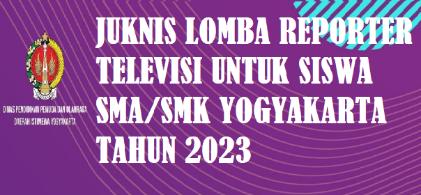 Juknis Lomba Reporter Televisi Untuk Siswa SMA/SMK Yogyakarta Tahun 2023