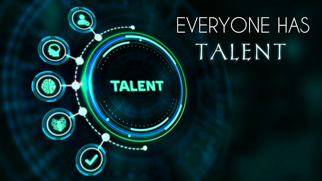 EVERYONE HAS TALENT: