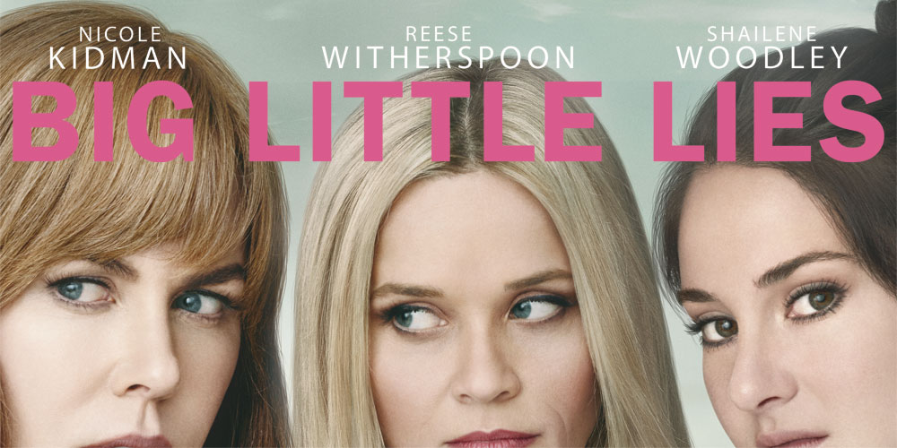 5 Verdades e 1 Mentira sobre 'Big Little Lies', a série de suspense e drama que você vai amar