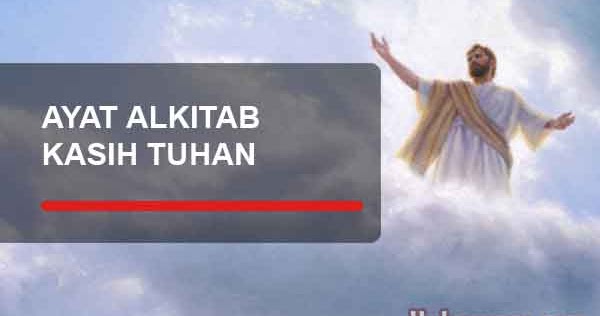  Ayat  Alkitab  Tentang  Cinta Kasih  Allah PENYERTAAN YuKampus