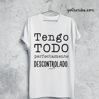 Diseños de Remeras : Tengo todo perfectamente descontrolado