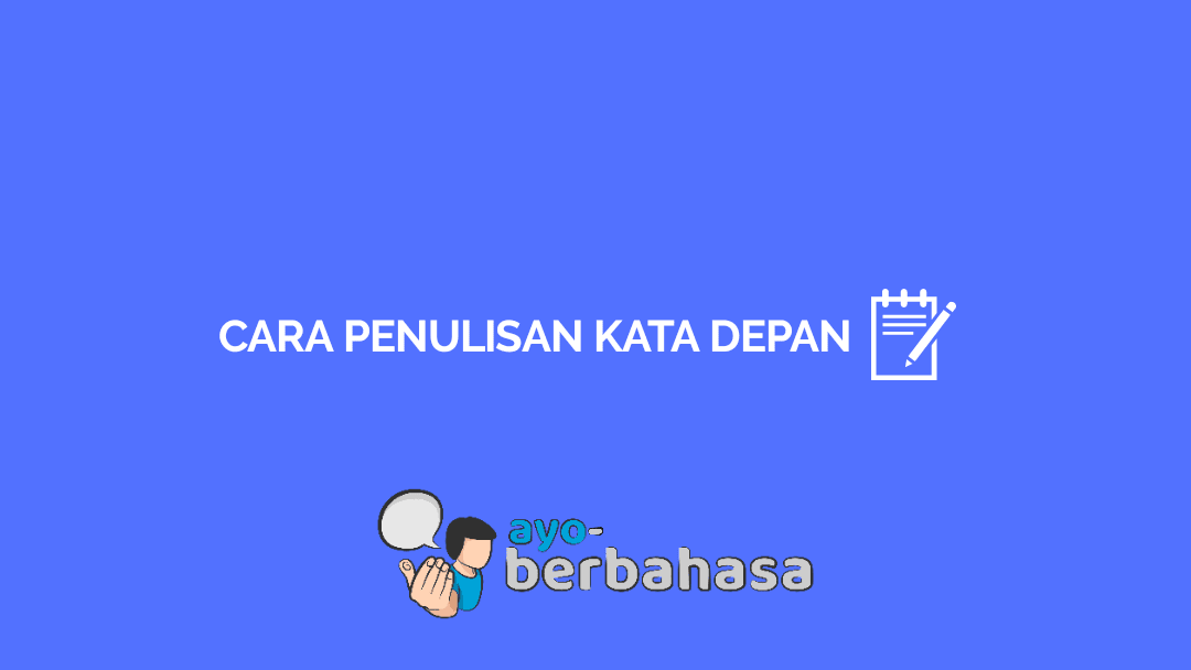  Penulisan  Kata  Depan yang  Benar  Sesuai Kaidah Bahasa 