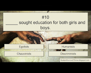 _____ sought education for both girls and boys. Answer choices include: Egotists, Humanists, Chauvinists, Discriminists