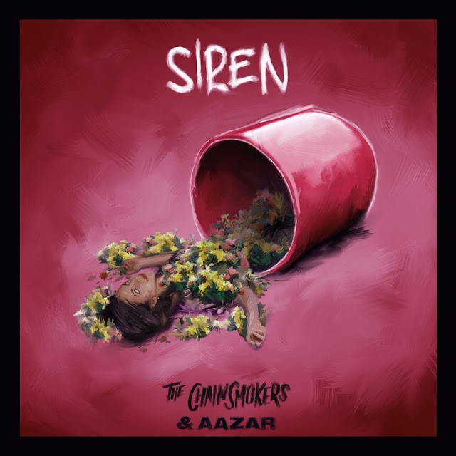 The Chainsmokers & Aazar - Siren (Single) [iTunes Plus AAC M4A]