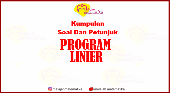 Latihan Soal Matematika III | Materi  Program Linier