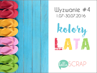 http://blog-helloscrap.blogspot.com/2016/07/wyzwanie-4-kolory-lata.html