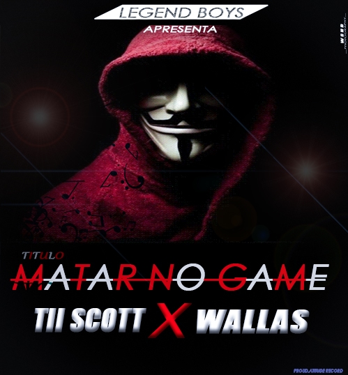 TII Scott feat. Wallas - Matar no Game (2019) Baixar música 