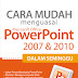 Cara Mudah Menguasai Ms PowerPoint 2007 & 2010