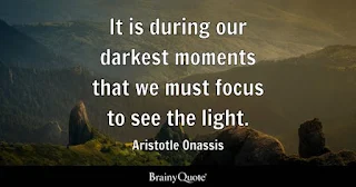 It is During Our Darkest Moments that We Must Focus to See the Light
