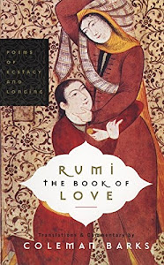 Rumi: The Book of Love: Poems of Ecstasy and Longing (***Séquence inédite***)