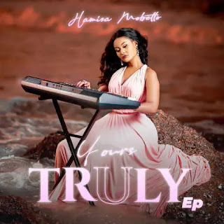 AUDIO | Hamisa Mobetto - Yours Truly EP (Mp3 Download)