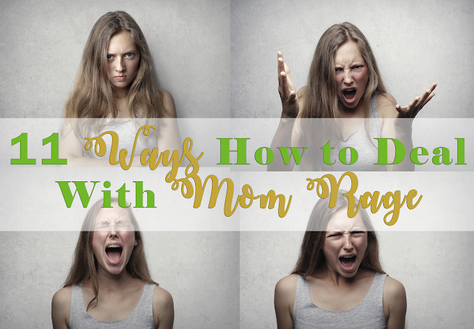 11 Ways How to Deal with Mom Rage