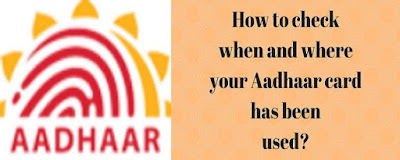 How to check when and where your Aadhaar card has been used?