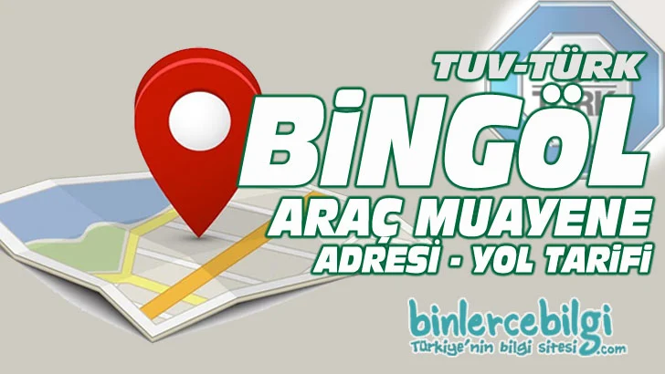 Bingöl araç muayene istasyonu nerede? Bingöl Merkez araç muayene iletişim adres yol tarifi, Bingöl araç muayene randevu, adresi, telefonu, online randevu al.