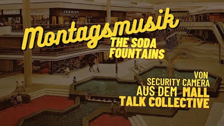  The Soda Fountains von Security Camera aus dem Mall Talk Collective | Montagsmusik so retrofuture wie es nur geht 