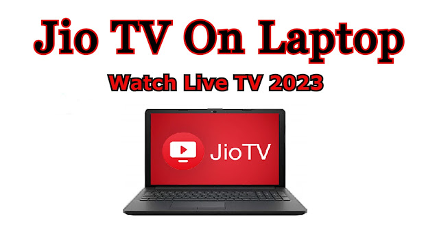 Jio TV On Laptop