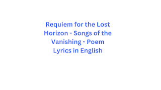 Requiem for the Lost Horizon - Songs of the Vanishing - Poem Lyrics in English