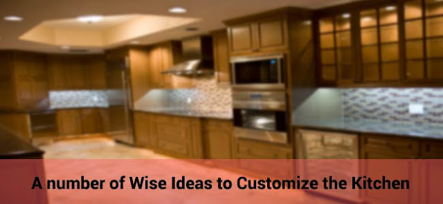 A number of Wise Ideas to Customize the Kitchen