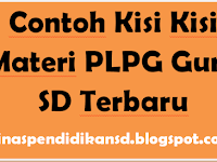 Contoh Kisi Kisi Materi PLPG Guru SD Terbaru