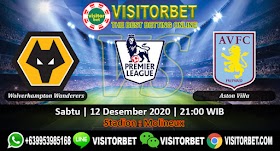 PREDIKSI WOLVERHAMPTON WANDERERS VS ASTON VILLA 12 DESEMBER 2020