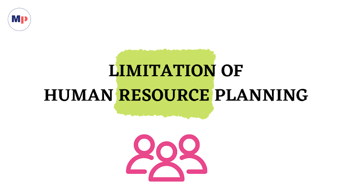 BARRIERS OR LIMITATIONS OF HUMAN RESOURCE PLANNING