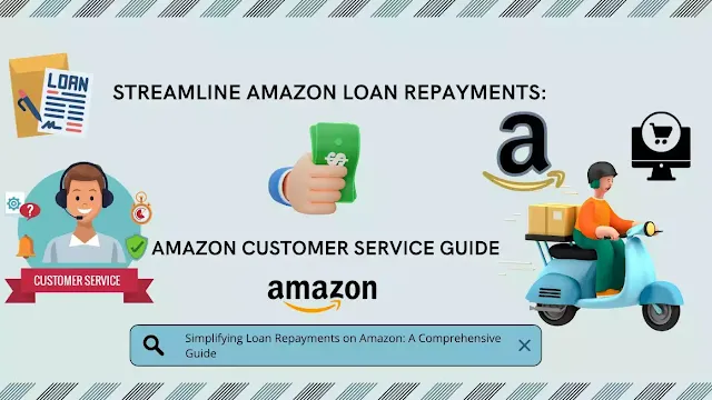 Streamline Amazon Loan Repayments: Amazon Customer Service Guide