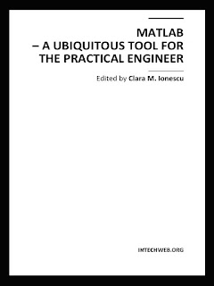 MATLAB-A Ubiquitous Tool for the Practical Engineer edited by Clara M. lonescu