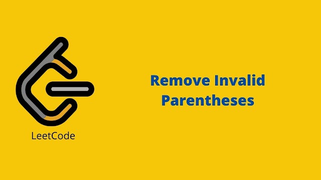 Leetcode Remove Invalid Parentheses problem solution