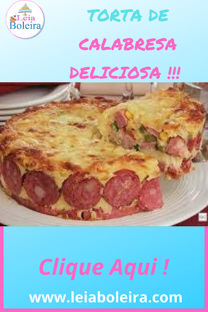 TORTA DE CALABRESA DELICIOSA !!! RECEITINHAS COM AMOR...