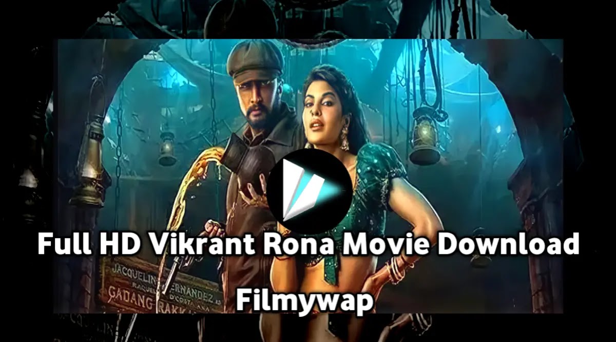 (720p-930mb,1080p-1.2GB) Full HD Vikrant Rona Movie Download Filmywap, Filmyzilla, Pagalworld, afilmywap, Moviesflix, Filmymeet