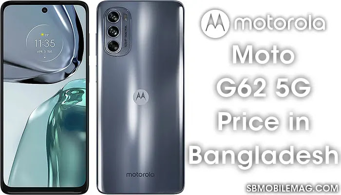 Motorola Moto G62 5G, Motorola Moto G62 5G Price, Motorola Moto G62 5G Price in Bangladesh
