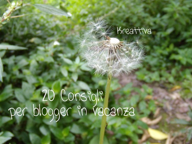 20 Consigli per blogger in vacanza