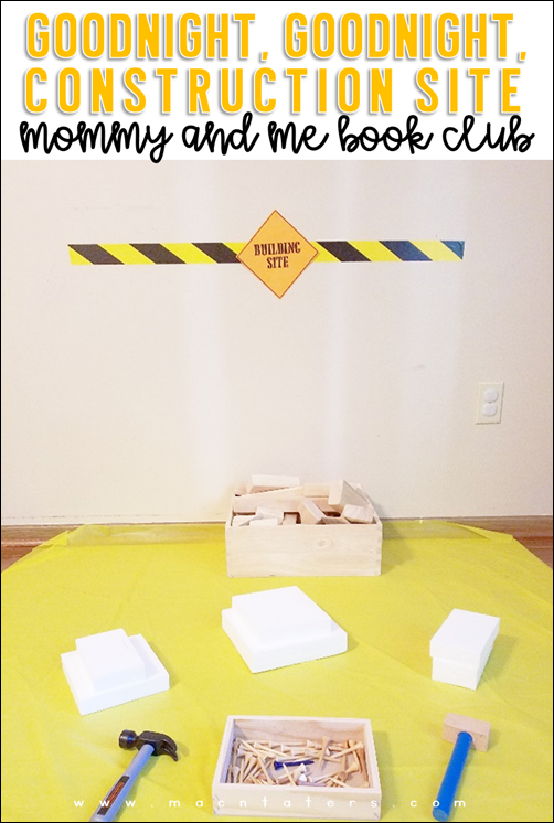 Building Site-Pounding golf tees into styrofoam: Goodnight, Goodnight Construction Site Mommy and Me Book Club