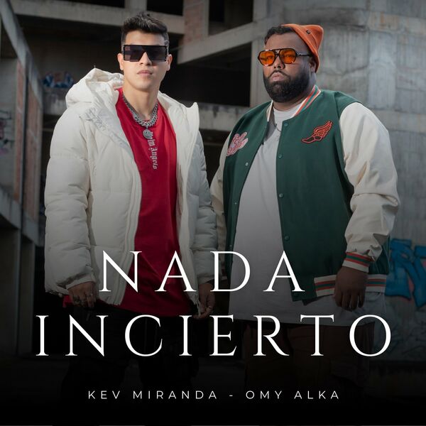 Kev Miranda – Nada Incierto (Feat.Omy Alka) (Single) 2022