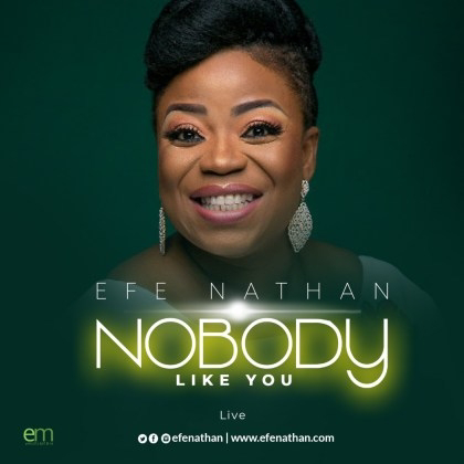 [Music ] Efe Nathan – Nobody Like You (Live)