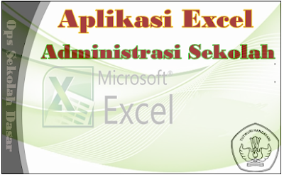  Aplikasi Excel Untuk Guru Kategori Administrasi Sekolah  Aplikasi Excel Untuk Guru Kategori Administrasi Sekolah | Ops Sekolah Dasar