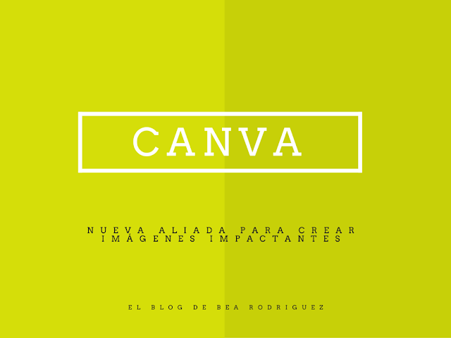 Imagen creada con Canva con el título del post: Canva, nueva aliada para crear imágenes impactantes