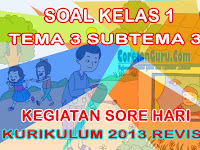 Soal Tematik Kelas 1 Tema 3 Subtema 3 Kegiatan Sore Hari Lengkap